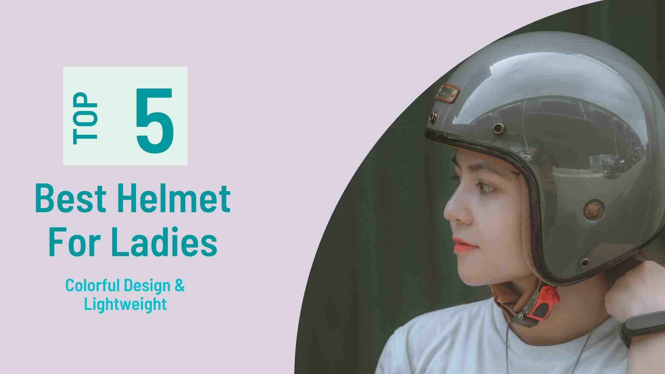 Best Helmet for Ladies in India-Design, color, trending