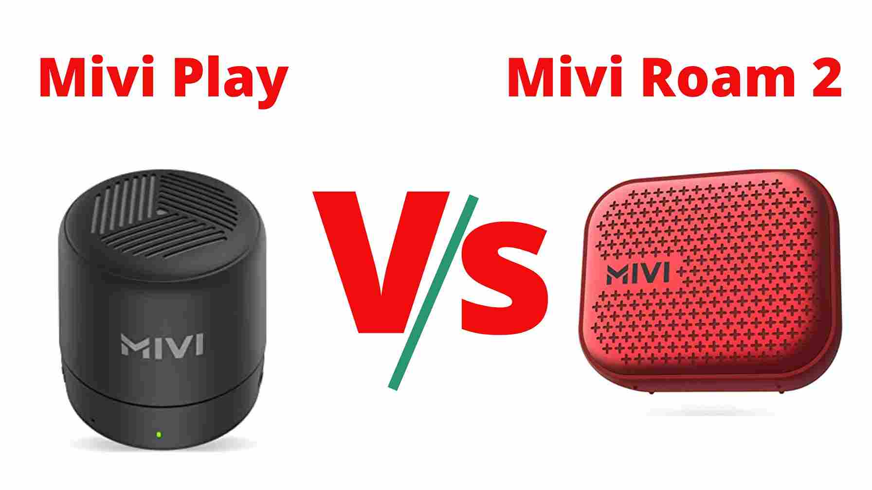 Mivi Roam 2 Vs Mivi play 5 W Review & Comparison