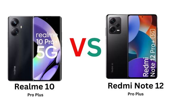 Realme 10 Pro plus vs Redmi Note 12 Pro plus